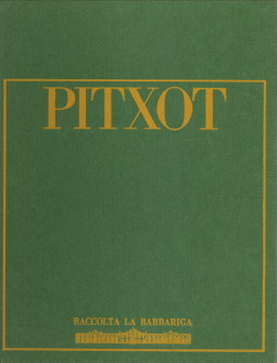 DESCHARNES, ROBERT - Antonio Pitxot pittore. Dipinti 1966 - 1973