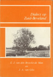 BROECKE-DE MAN, E.J. VAN DEN EN GILST, J.A. VAN (VERZAMELD EN GERANGSCHIKT DOOR) - Dialect op Zuid-Beveland