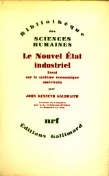GALBRAITH, JOHN KENNETH - Le Nouvel tat industriel. Essai sur le systme conomique amricain