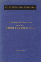 RICHTERS, J.M.P - Lichamelijke opvoeding van het debiele en imbeciele kind