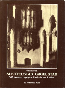 BROUWER, T - Sleutelstad-Orgelstad