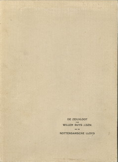 HOYNCK VAN PAPENDRECHT, A - De zeilvloot van Willem Ruys Jan Danielszoon en de Rotterdamsche Lloyd uitgegeven ter gelegenheid van het vijftigjarig bestaan van de Naamloze Vennootschap Rotterdamsche Lloyd