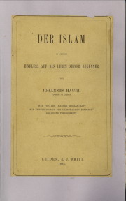 HAURI, JOANNES - Der Islam in seinem Einfluss auf das Leben seiner Bekenner