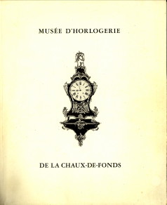  - Muse d'Horlogerie de La Chaux-de-Fonds