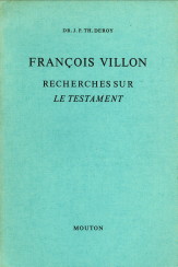 DEROY, DR. J.P.TH - Franois Villon. Recherses sur Le Testament