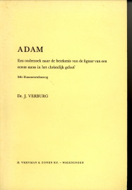 VERBURG, DR. J - Adam. Een onderzoek naar de betekenis van de figuur van een eerste mens in een christelijk geloof