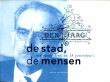 RIET, MARLIES VAN DER (RESEARCH EN SAMENSTELLING) - De Haag, de stad, de mensen. Een geschiedenis in 18 portretfoto's