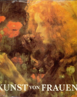 KRULL, EDITH - Kunst von Frauen. Das Berufsbild der Bildenden Knstlerinnen in vier Jahreshunderten