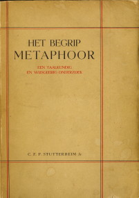 STUTTERHEIM, C.F.P - Het begrip metaphoor. Een taalkundig en wijsgerig onderzoek