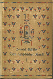 SCHFER, HEINRICH - Von gyptischer Kunst besonders der Zeichenkunst. Eine Einfhrung in die Betrachtung gyptischer Kunstwerke. Bd. I u. II.