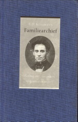 KOSSMANN, E.H - Familiearchief. Notities over voorouders, tijdgenoten en mijzelf