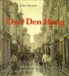 SCHWENCKE, JOHAN - Oud Den Haag. Over mensen en dingen die voorbijgingen