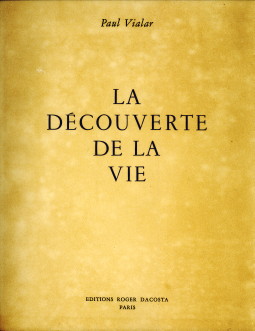 VIALAR, PAUL - La dcouverte de la vie