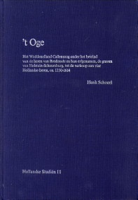 SCHOORL, HENK - 't Oge. Het Waddeneiland Callensoog onder het bewind van de heren van Brederode en hun erfgenamen, de graven van Holstein-Schaumberg, tot de verkoop aan vier Hollandse heren, ca. 1250 - 1614.