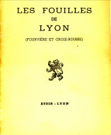 AUDIN, A - Les fouilles de Lyon (Fourvire et Croix-Rousse)