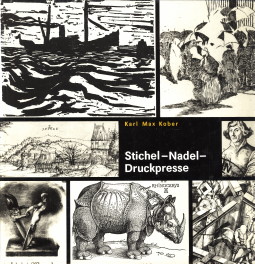 KOBER, KARL MAX - Stichel - Nadel - Druckpresse. Eine Einfhrung in die Kunst der Druckgraphik