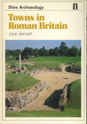BENNETT, JULIAN - Towns in Roman Britain