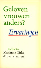 DIRKS, MARIANNE / JANSSEN, LYDIA (REDACTIE) - Geloven vrouwen anders? Ervaringen