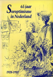 BAKKER-LEENTVAAR, NELLEKE - 65 Jaar Soroptimisme in Nederland 1928 - 1993. Een beeld