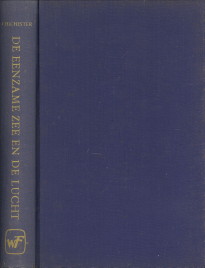 CHICHESTER, FRANCIS - De eenzame zee en de lucht