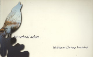 STAAL, EDMOND / VOS, IMKE - Het verhaal achter. Jubileumboek ter gelegenheid van het 75-jarig bestaan van Stichting het Limburgs Landschap