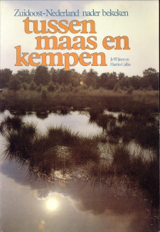 WIJNEN, JO / COLLIN, MARTIN - Tussen Maas en Kempen. Zuidoost-Nederland nader bekeken
