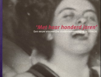 BIJL, MACHTELD.ET AL - 'Met haar honderd jaren' Een eeuw vrouwelijke studentenvereniging te Utrecht