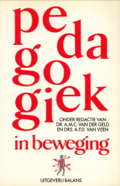 GELD, DR. A.M.C. VAN EN VEEN, DRS. A.F.D. (ONER REDACTIE VAN) - Pedagogiek in beweging