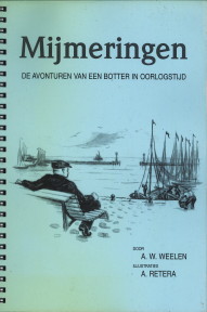 WEELEN, A.W - Mijmeringen. De avonturen van een botter in oorlogstijd