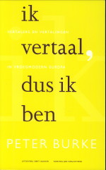 BURKE, PETER - Ik vertaal, dus ik ben