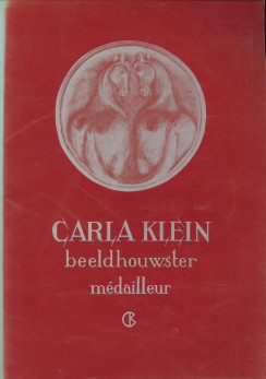 NIEUWENDAM, ARNOLD - Carla Klein. Beeldhouwster mdailleur