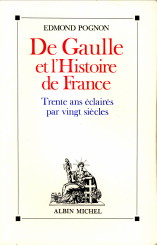 POGNON, EDMOND - De Gaulle et l'histoire de France. Trente ans clairs par vingt sicles