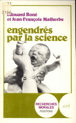 BON, EDOUARD / MALHERBE, JEAN-FRANOIS - Engendrs par la science. Enjeux thiques des manipulations de la procration