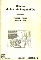 MOULIS, ADELIN - Dfense de la vraie langue d'Oc. Notre vraie langue d'oc