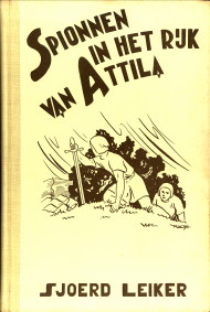 LEIKER, SJOERD - Spionnen in het land van Atilla - een Europees verhaal -