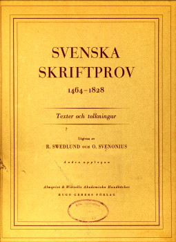 SWEDLUND, R / SVENONIUS, O - Svenska skriftprov 464 - 1828. Texter och tolkningar