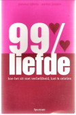 DIJKSTRA, PIETERNEL / JANSSEN, MARLEEN - 99% liefde. Hoe het zit met verliefdheid, lust & relaties