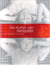 KLIJNSTRA, MELLIUS / ROVERS, EVA - De kunst van serigrafie. Grafiekcollectie Atos Origin 1983 - 1999
