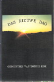 KOK, TONNIE - Dag nieuwe dag. Gedichtjes van Tonnie Kok