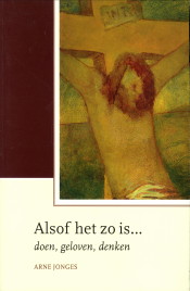JONGES, ARNE - Alsof het zo is.doen, geloven, denken