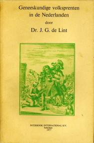 LINT, DR. J.G. DE - Geneeskundige volksprenten in de Nederlanden
