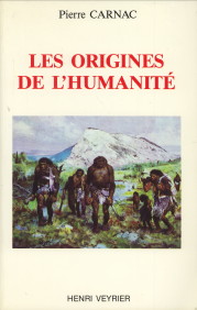 CARNAC, PIERRE - Les origines de l'humanit