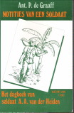 GRAAFF, ANT. P. DE - Notities van een soldaat. Het dagboek van soldaat A.A. van der Heiden. Indi 1945 - 1948 I-8 R.I.