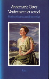 OSTER, ANNEMARIE - Verder is er niet zoveel. Herinneringen aan mijn moeder