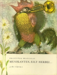 BRANISLAV, FRANTISEK - Musikanten, eilt herbei.