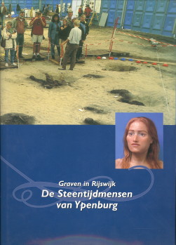 KOOT, HANS / HAVE, VEN VAN DER - Graven in Rijswijk. De steentijdmensen van Ypenburg