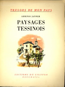 JANNER, ARMINIO - Paysages Tessinois