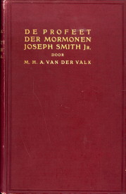 VALK, M.H.A. VAN DER - De profeet der Mormonen Joseph Smith jr. .