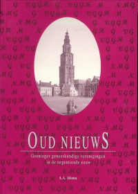IDEMA, A.A - Oud nieuws. Groninger geneeskundige verenigingen in de negentiende eeuw