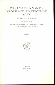  - De archieven van de Nederlandse Hervormde kerk in korte overzichten deel I en II